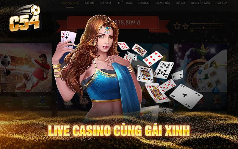 Live Casino C54 – Trai Nghiem Song Bai Dinh Cao Ngay Tai Nha